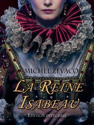 bigCover of the book La Reine Isabeau - Edition Intégrale by 