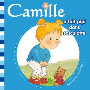 Cover of the book Camille a fait pipi dans sa culotte T1 by Nancy DELVAUX, Aline de PÉTIGNY