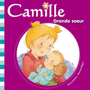 Cover of the book Camille - Grande soeur T20 by Nancy DELVAUX, Aline de PÉTIGNY