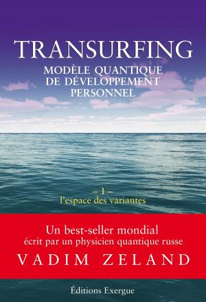 Book cover of Transurfing T1 - Modèle quantique de développement personnel