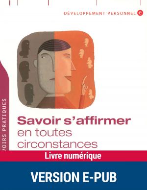 Cover of the book Savoir s'affirmer en toutes circonstances by Dr Franck Peyré