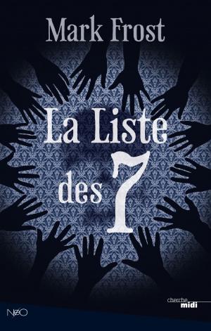 Cover of the book La Liste des 7 by François-Guillaume Barrillon