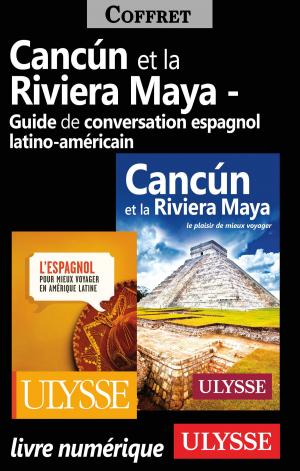 Cover of the book Cancun Riviera Maya et Guide de conversation latinoaméricain by Collective