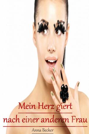 Cover of the book Mein Herz giert nach einer anderen Frau by MARY J SMITH