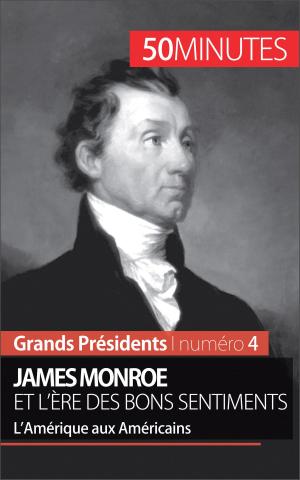 Cover of the book James Monroe et l'ère des bons sentiments by Gauthier Godart, 50 minutes, Jonathan Jackowska