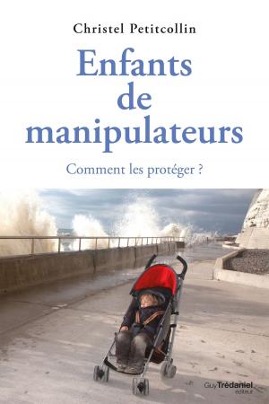 Book cover of Enfants de manipulateurs : Comment les protéger ?