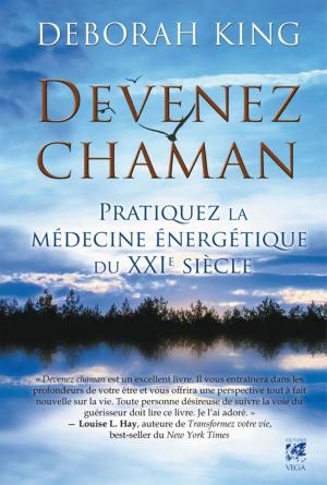 Cover of the book Devenez chaman : Pratiquez la médecine énergétique du XXIe siècle by Sandra Ingerman, Llyn Roberts