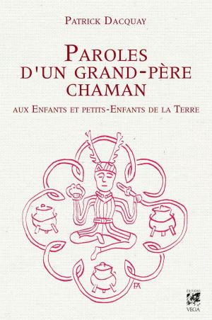 Cover of the book Paroles d'un grand-père chaman aux Enfants et petits-Enfants de la Terre by Tami Lynn Kent