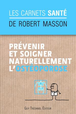 Cover of the book Prévenir et soigner naturellement l'ostéoporose by Jean Staune, Jean-Jacques Charbonier