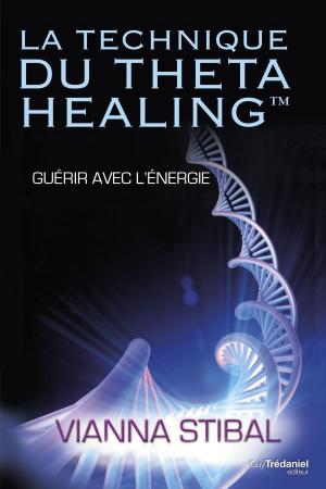 Cover of the book La technique du Theta Healing by Olivier Vinet, Docteur Deepak Chopra
