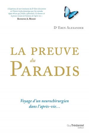 Book cover of La preuve du paradis - Voyage d'un neurochirurgien dans l'après-vie