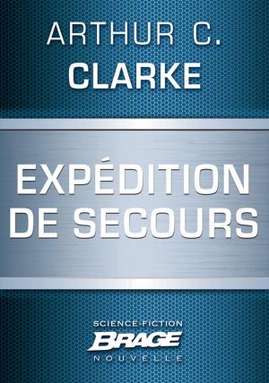 Cover of the book Expédition de secours by Arthur C. Clarke