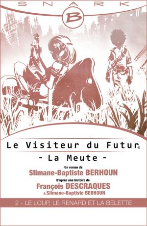Cover of the book Le Loup, le Renard et la Belette - Le Visiteur du Futur - La Meute - Épisode 2 by Melissa Caruso