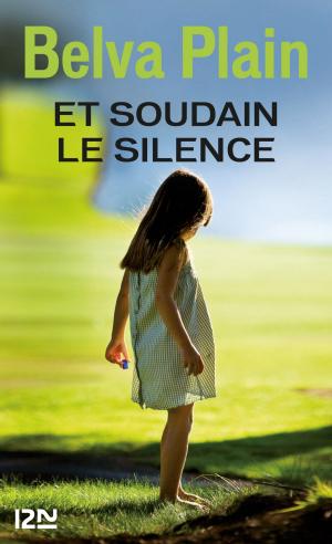 Cover of the book Et soudain le silence by SAN-ANTONIO