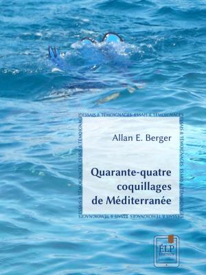 Cover of the book Quarante-quatre coquillages de Méditerranée by Allan E. Berger