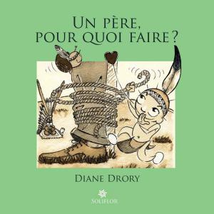 Cover of the book Un père pour quoi faire ? by Aude Lafait
