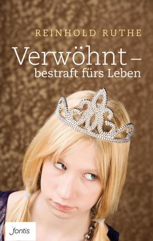 Book cover of Verwöhnt - bestraft fürs Leben