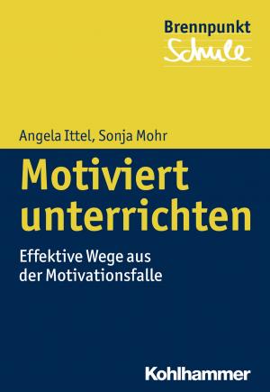 Cover of the book Motiviert unterrichten by Armin Born, Claudia Oehler
