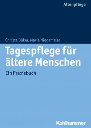 Cover of the book Tagespflege für ältere Menschen by Anke-Petra Peters, Claudia Fröbel