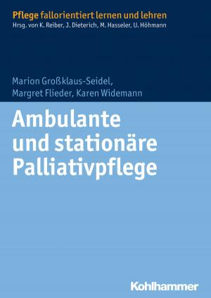 Cover of the book Ambulante und stationäre Palliativpflege by Gerhild Drüe