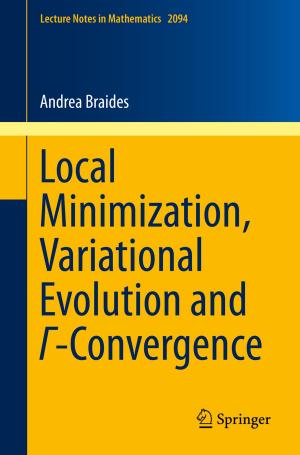 Cover of the book Local Minimization, Variational Evolution and Γ-Convergence by Vidya S. Athota, Ashish Malik