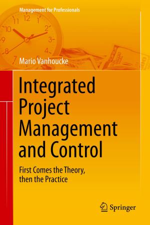 Cover of the book Integrated Project Management and Control by Ton J. Cleophas, Aeilko H. Zwinderman