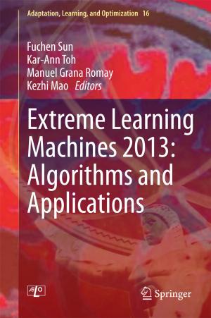 Cover of the book Extreme Learning Machines 2013: Algorithms and Applications by Yanzheng Zhu, Lixian Zhang, Ting Yang, Peng Shi