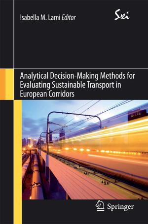 Cover of the book Analytical Decision-Making Methods for Evaluating Sustainable Transport in European Corridors by Edward F. Crawley, Johan Malmqvist, Sören Östlund, Kristina Edström, Doris R. Brodeur