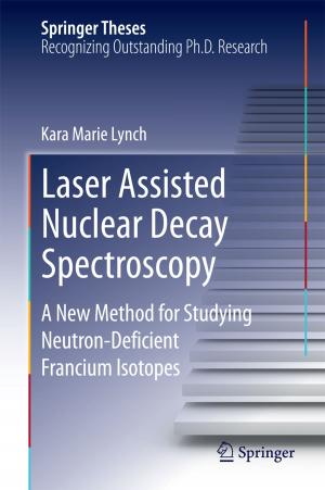 Cover of the book Laser Assisted Nuclear Decay Spectroscopy by Luís Barreira, Davor Dragičević, Claudia Valls