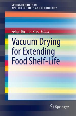Cover of the book Vacuum Drying for Extending Food Shelf-Life by Adam A. Tracy, Sujata K. Bhatia, Krish W. Ramadurai