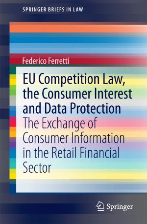 Cover of the book EU Competition Law, the Consumer Interest and Data Protection by Mauro Megliani