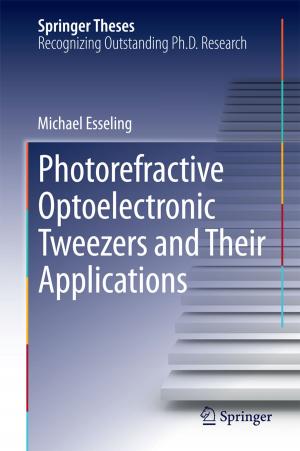Cover of the book Photorefractive Optoelectronic Tweezers and Their Applications by Guang Shi, Jing Xu, Cheng-Xiang Wang, Yang Yang