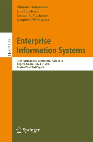 Cover of the book Enterprise Information Systems by Antonio Moñino, Encarnación Medina-López, Rafael J. Bergillos, María Clavero, Alistair Borthwick, Miguel Ortega-Sánchez