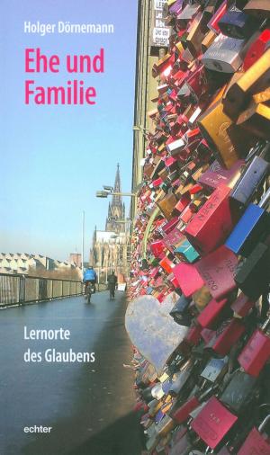 Cover of the book Ehe und Familie by Rainer Bucher