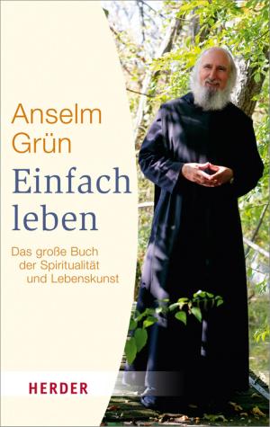 Cover of the book Einfach Leben by Anselm Grün