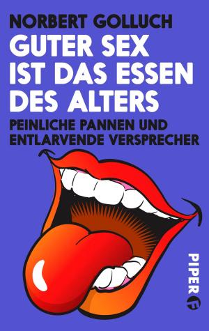 Cover of the book Guter Sex ist das Essen des Alters by Volker Klüpfel, Michael Kobr