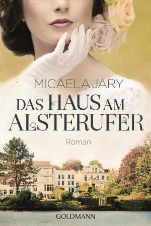 Cover of the book Das Haus am Alsterufer by Loretta Kemsley