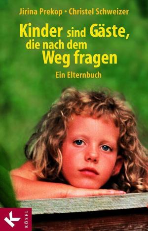 Cover of the book Kinder sind Gäste, die nach dem Weg fragen by Petra Bock