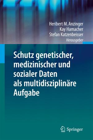 Cover of the book Schutz genetischer, medizinischer und sozialer Daten als multidisziplinäre Aufgabe by 