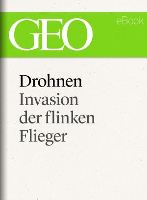 Cover of Drohnen: Invasion der flinken Flieger (GEO eBook Single)