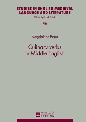 Cover of the book Culinary verbs in Middle English by Janusz Kudla, Robert Kruszewski, Konrad Walczyk