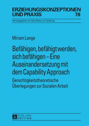 Cover of the book Befaehigen, befaehigt werden, sich befaehigen Eine Auseinandersetzung mit dem Capability Approach by Nadia Preindl