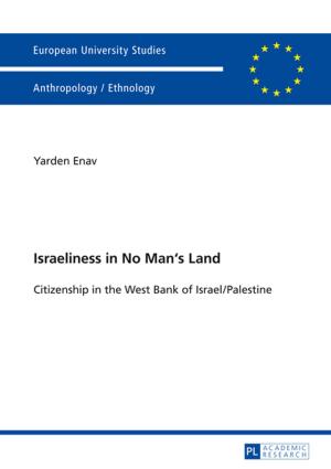 Cover of the book Israeliness in No Mans Land by Michal Zvarík