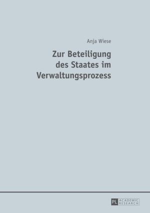 Cover of the book Zur Beteiligung des Staates im Verwaltungsprozess by Michael Szurawitzki, Jianhua Zhu, Jin Zhao
