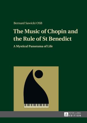 Cover of the book The Music of Chopin and the Rule of St Benedict by Semirah Heilingsetzer