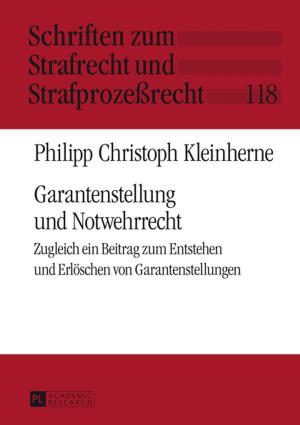 Cover of the book Garantenstellung und Notwehrrecht by Vitor Tomé, Belinha S. de Abreu
