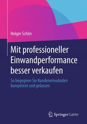 Cover of the book Mit professioneller Einwandperformance besser verkaufen by Jana Brauweiler, Anke Zenker-Hoffmann, Markus Will