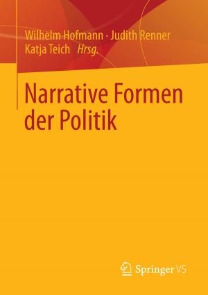 Cover of the book Narrative Formen der Politik by Carsten Feldmann, Colin Schulz, Sebastian Fernströning