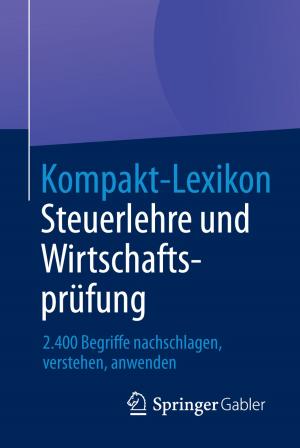 Cover of the book Kompakt-Lexikon Steuerlehre und Wirtschaftsprüfung by 
