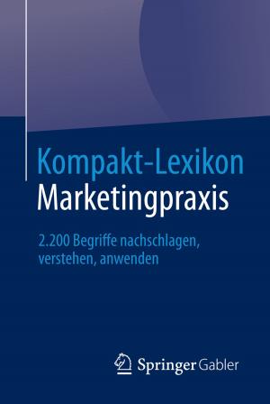 Cover of the book Kompakt-Lexikon Marketingpraxis by Jörg B. Kühnapfel